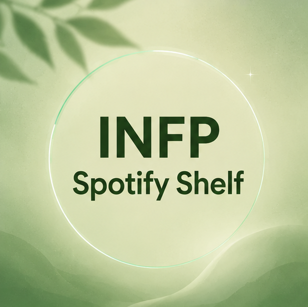 INFP Spotify Shelf: Dreamy, Emotional and Nostalgic Music Style