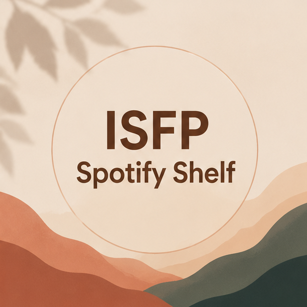 ISFP Spotify Shelf: Artistic, Emotional and Aesthetic Music Style